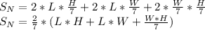 S_N=2*L*\frac{H}{7}+2*L*\frac{W}{7}+2*\frac{W}{7}*\frac{H}{7}\\S_N=\frac{2}{7}*(L*H+L*W+\frac{W*H}{7})