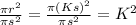 \frac{\pi r^2}{\pi s^2} =\frac{\pi (Ks)^2}{\pi s^2} = K^2