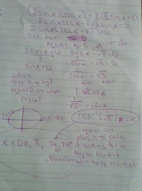 Solve for x.  (2sinx)(secx) - 2√3sinx =0