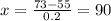 x=\frac{73-55}{0.2}=90
