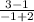 \frac{3-1}{-1+2}