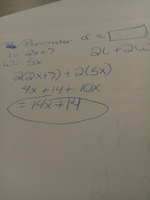 Find the perimeter of a rectangle that had a length of 2x+ 7 and a width of 5x