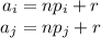 \begin{array}{c}a_{i}=np_{i}+r\\a_{j}=np_{j}+r\end{array}