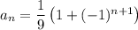 a_n=\dfrac19\left(1+(-1)^{n+1}\right)
