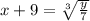 x+9=\sqrt[3]{\frac{y}{7}}