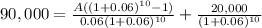 90,000=\frac{A((1+0.06)^{10}-1) }{0.06(1+0.06)^{10} }+\frac{20,000}{(1+0.06)^{10} }
