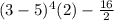 (3-5)^4(2)-\frac{16}{2}