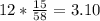 12*\frac{15}{58}=3.10