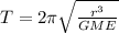 T=2\pi\sqrt{\frac{r^{3}}{GME}}