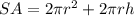 SA=2\pi r^2 + 2\pi r h