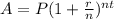 A=P(1+\frac{r}{n} )^{nt}