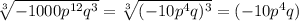 \sqrt[3]{-1000p^{12}q^{3}}=\sqrt[3]{(-10p^{4}q)^{3}}=(-10p^{4}q)