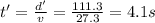 t'=\frac{d'}{v}=\frac{111.3}{27.3}=4.1 s
