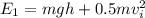 E_1 = mgh + 0.5mv_i ^ 2