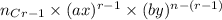 n_C_{r-1}\times (ax)^{r-1}\times (by)^{n-(r-1)}