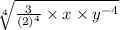 \sqrt[4]{\frac{3}{(2)^{4}}\times x\times y^{-4}}