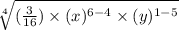 \sqrt[4]{(\frac{3}{16})\times {(x)^{6-4}}\times{(y)^{1-5}}}
