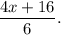 \dfrac{4x+16}{6}.