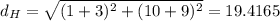 d_{H} = \sqrt{(1+3)^{2} + (10+9)^2} =19.4165
