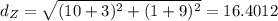 d_{Z} =  \sqrt{(10+3)^{2} + (1+9)^{2}} =16.4012