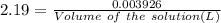 2.19=\frac{0.003926}{Volume\ of\ the\ solution(L)}