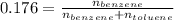 0.176=\frac {n_{benzene}}{n_{benzene}+n_{toluene}}
