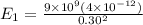 E_1 = \frac{9 \times 10^9(4\times 10^{-12})}{0.30^2}