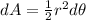 dA = \frac{1}{2}r^2d\theta