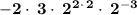 \bold{-2\cdot \:3\cdot \:2^{2\cdot \:2}\cdot \:2^{-3}}