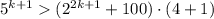 5^{k+1}(2^{2k+1}+100)\cdot (4+1)