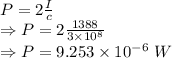 P=2\frac{I}{c}\\\Rightarrow P=2\frac{1388}{3\times 10^8}\\\Rightarrow P=9.253\times 10^{-6}\ W