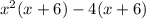 x^2(x+6)-4(x+6)