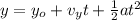 y = y_o + v_y t + \frac{1}{2}at^2