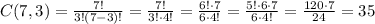 C(7,3) = \frac{7!}{3!(7-3)!} = \frac{7!}{3!\cdot 4!} = \frac{6!\cdot 7}{6\cdot 4!} = \frac{5!\cdot 6\cdot 7}{6\cdot 4!} = \frac{120\cdot 7}{24} = 35