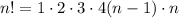 n! = 1\cdot 2\cdot 3\cdot 4\cdtos (n-1)\cdot n