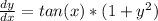 \frac{dy}{dx} =tan(x)*(1+y^{2} )