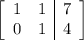 \left[\begin{array}{cc|c}1&1&7\\0&1&4\end{array}\right]