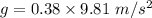 g=0.38\times 9.81\ m/s^2