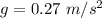 g=0.27\ m/s^2