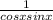 \frac{1}{cosxsinx}