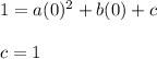 1=a(0)^2+b(0)+c\\\\c=1