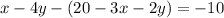 x-4y-(20-3x-2y)=-10