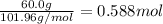 \frac{60.0g}{101.96 g/mol}=0.588 mol