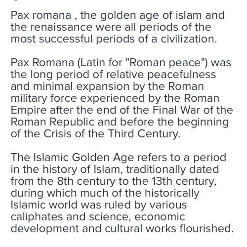 Pax romana the golden age of islam and the renaissance were all periods of