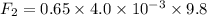 F_{2}=0.65\times4.0\times10^{-3}\times9.8