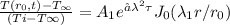 \frac{T (r_0, t) - T_{\infty}}{(Ti -T\infty)} = A_1 e^{−\lambda^2 \tau} J_0(\lambda_1 r/r_0)