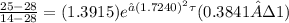 \frac{25 - 28}{14 - 28} = (1.3915)e^{−(1.7240)^2 \tau} (0.3841 ·1)