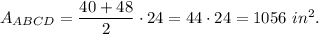 A_{ABCD}=\dfrac{40+48}{2}\cdot 24=44\cdot 24=1056\ in^2.