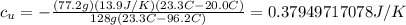 c_u=-\frac{(77.2g)(13.9J/K)(23.3C-20.0C)}{128g(23.3C-96.2C)}=0.37949717078J/K