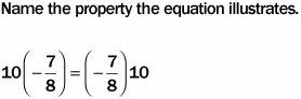 A) inverse property of multiplication b) commutative property of addition c) commutative property of